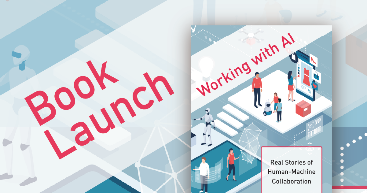 Register for the Singapore Book Launch of Working with AI: Real Stories Human Machine Collaboration