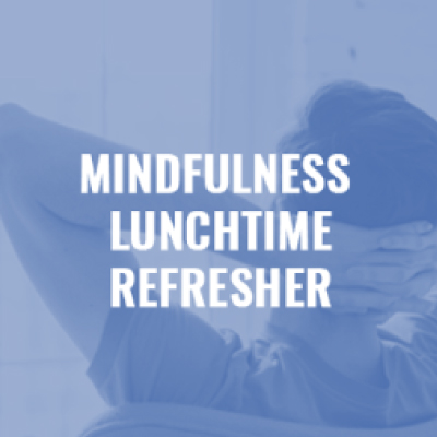 Banner for Mindfulness lunchtime refresher