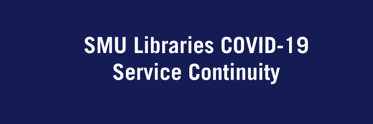 SMU Libraries COVID-19 Service Continuity