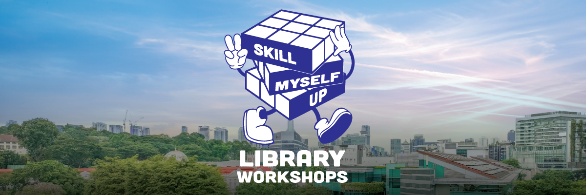 Register! But Don't Chope! Free SKill Myself Up Library Workshops