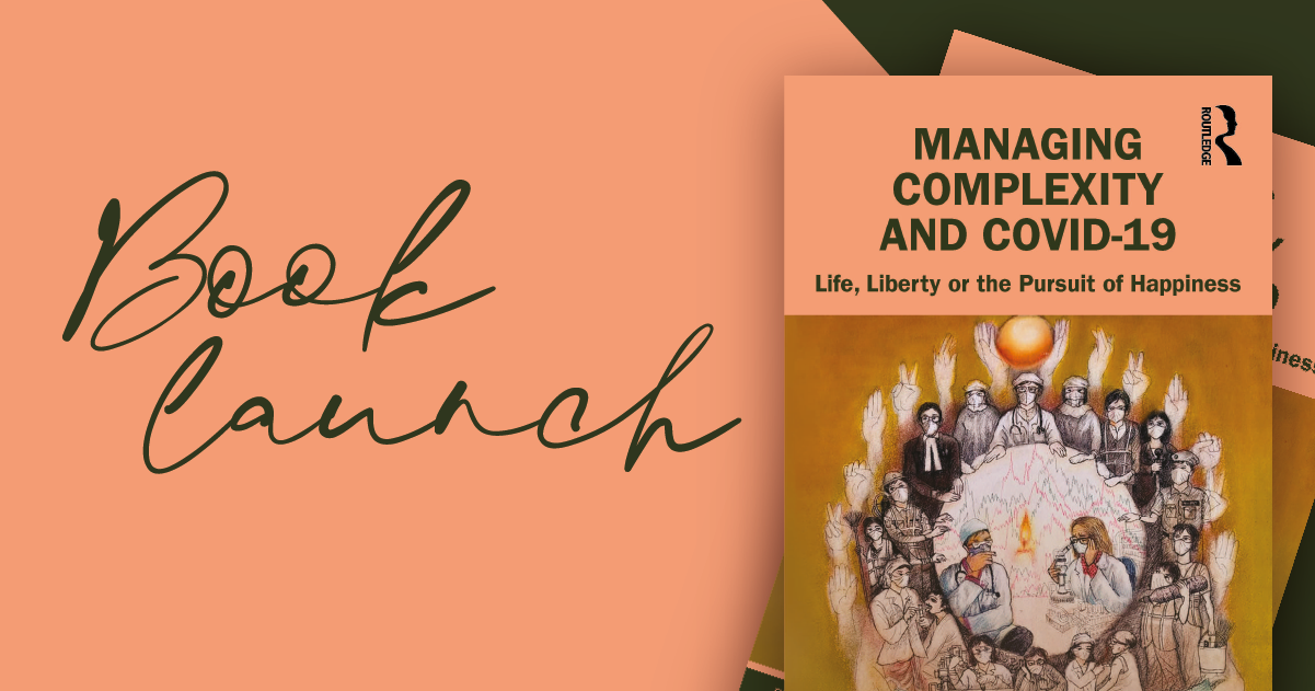 Join SMU Libraries and Aurobindo Ghosh, Co-Editor MCC-19, for the book launch of "Managing Complexity and COVID-19 (MCC-19): Life, Liberty, or The Pursuit of Happiness"