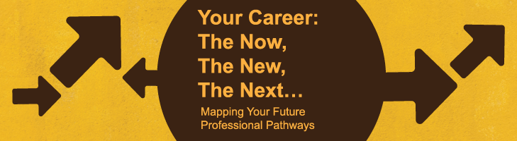 Your Career: The Now, The New, The Next