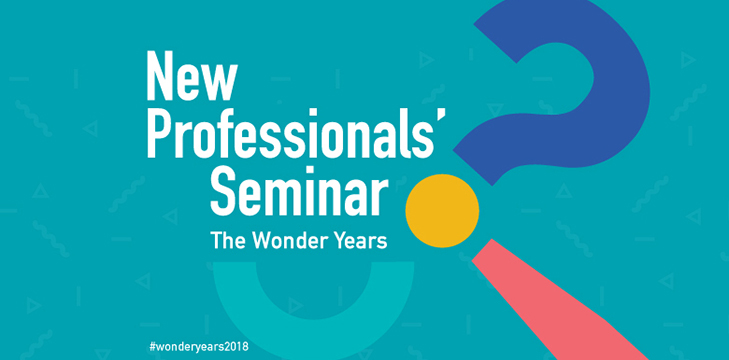 New Professionals' Seminar - The Wonder Years