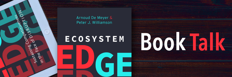 Ecosystem Edge Book Talk Webinar With Profs. Arnoud De Meyer and Gerry George