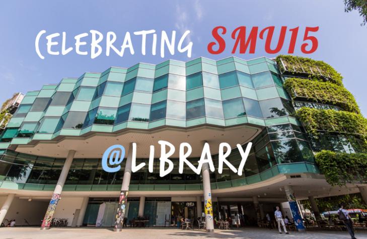 Celebrating SMU15 @ Library!