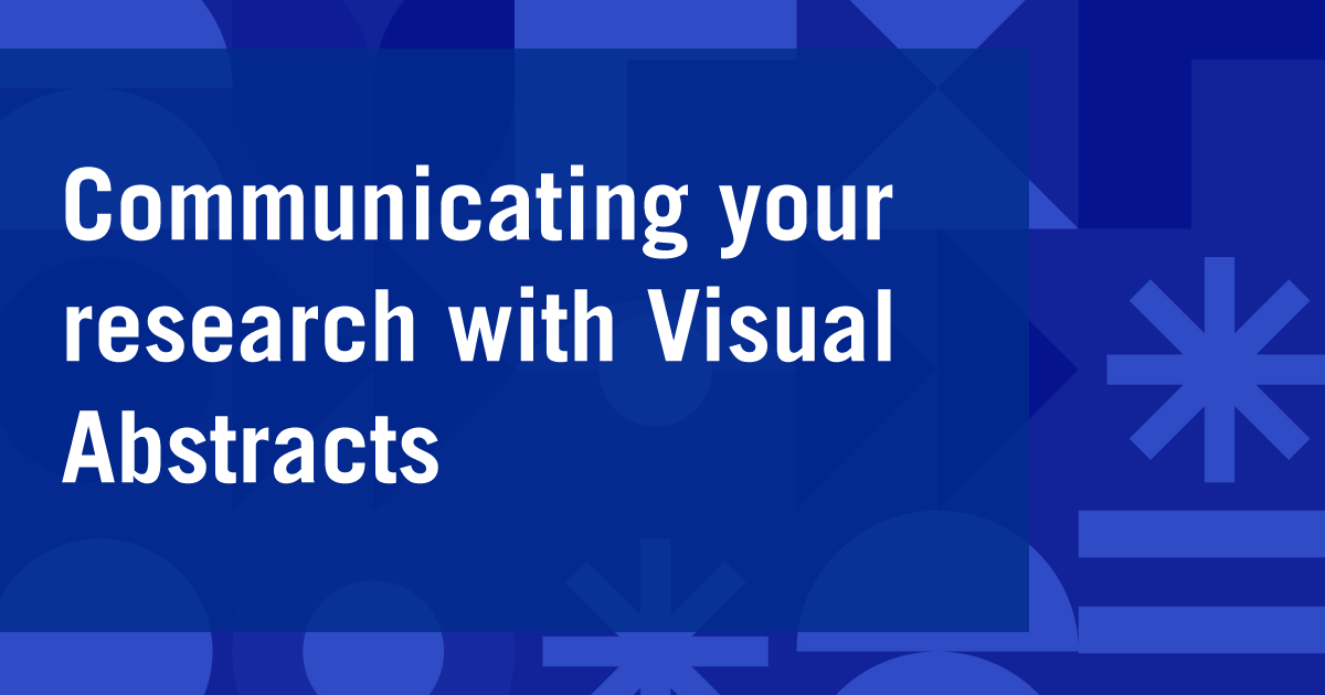 Communicating your research with visual abstracts 