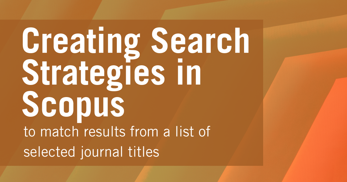 Creating search strategies in Scopus to match results from a list of