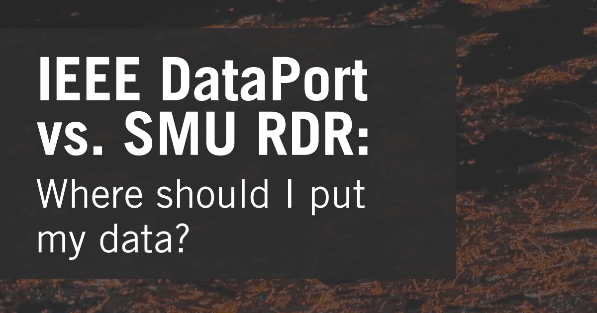 Find out the difference between IEEE DataPort and SMU RDR