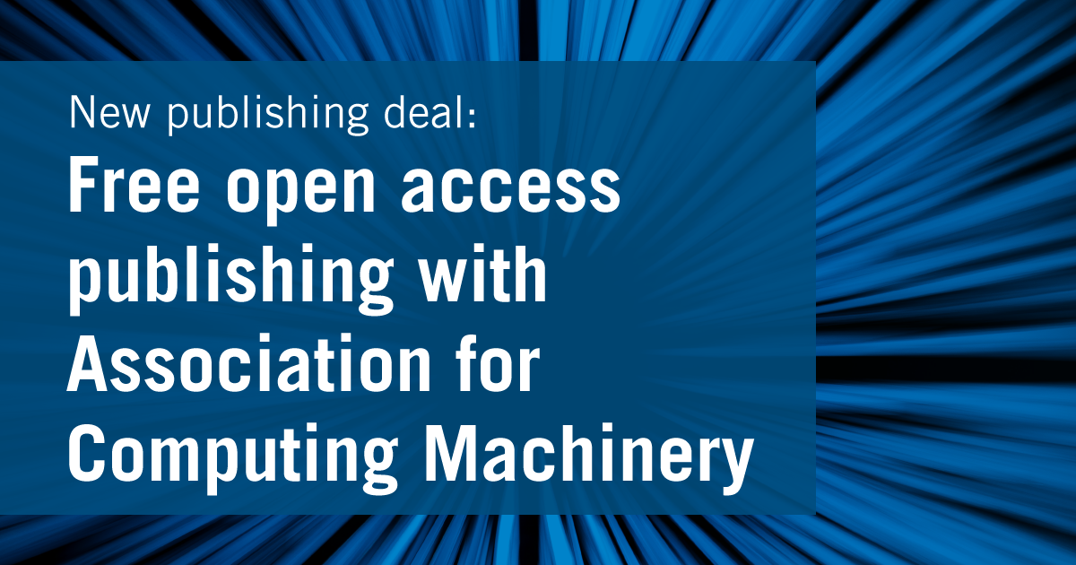 New publishing deal: Free open access publishing with ACM