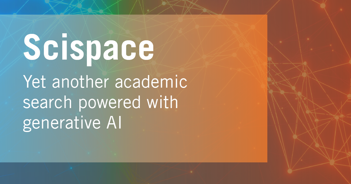 Scispace – Yet another academic search powered with Generative AI
