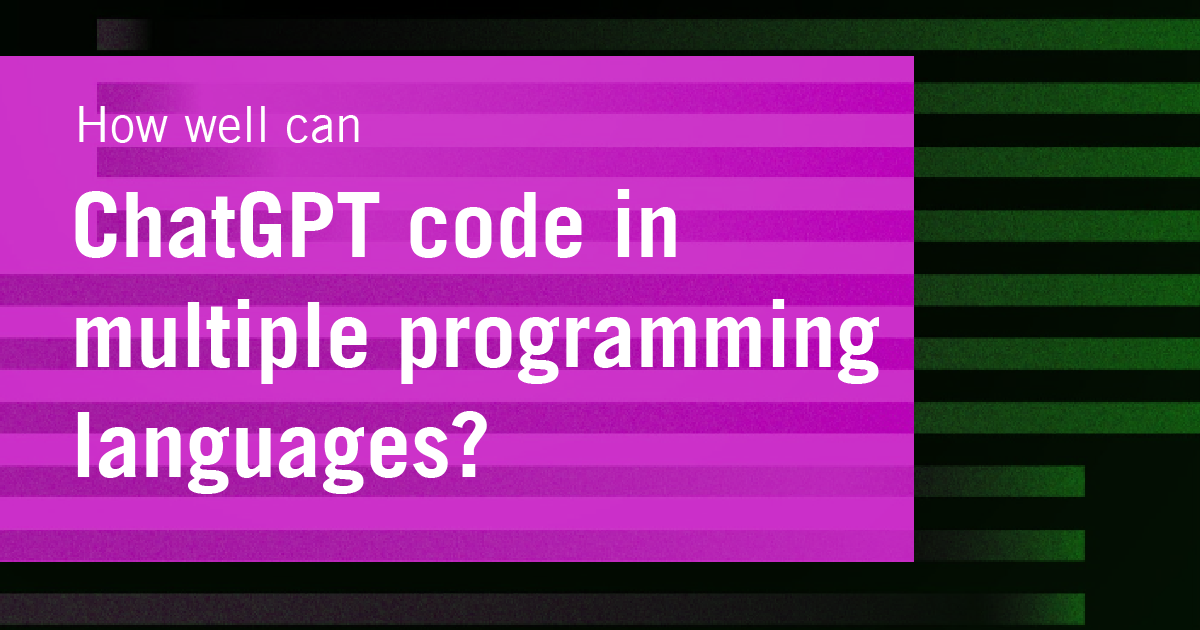 How well can ChatGPT code in multiple programming languages